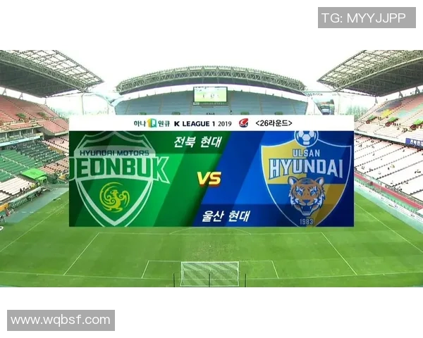 精彩对决视频直播蔚山现代与全北现代巅峰之战全景回顾与赛后分析